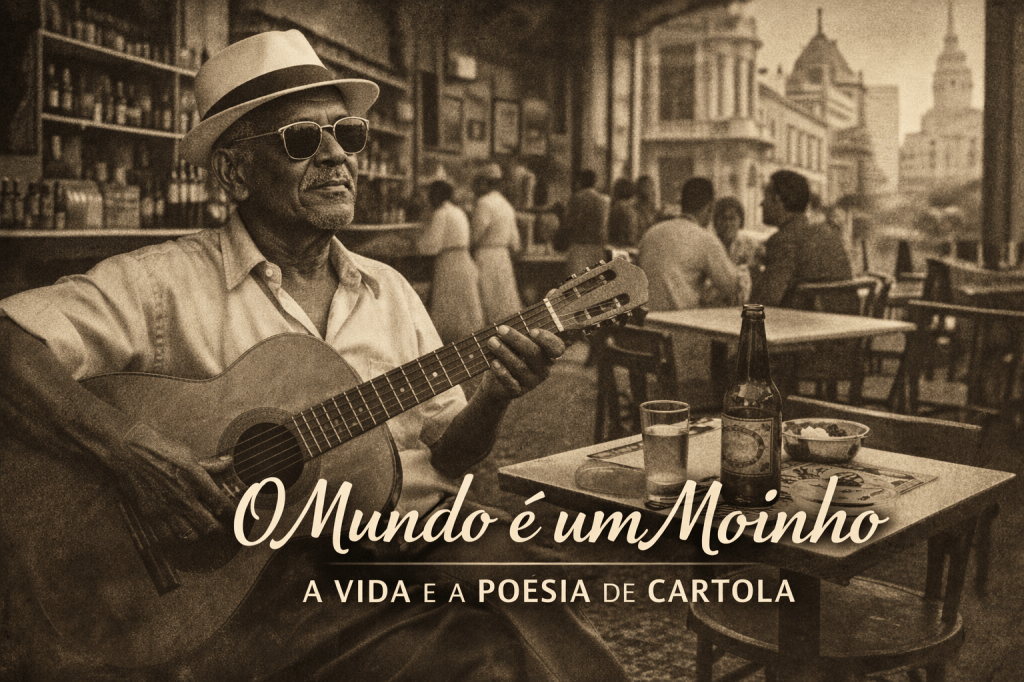 Cartola&nbsp;—&nbsp;O Mundo é um&nbsp;Moinho